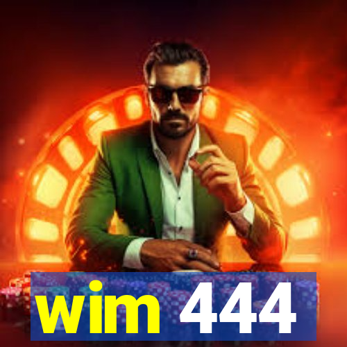 wim 444